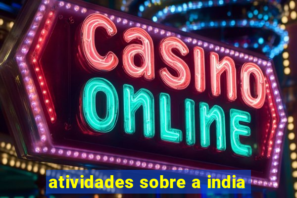 atividades sobre a india